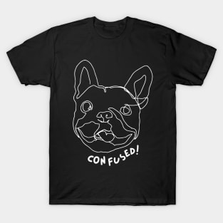 Dog saying Confused! ( white) ,brafdesign T-Shirt